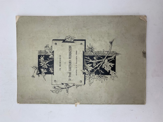 In memoria del Dr. Prof. Gaetano Pedrazzini morto il 1° gennaio 1904